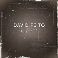 David Feito – Ayer