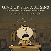 Různí interpreti – Give Up Yer Aul' Sins