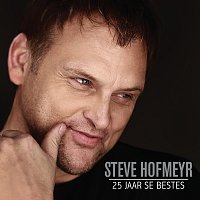 Steve Hofmeyr – 25 Jaar Se Beste