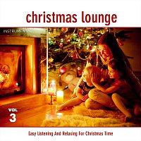 Přední strana obalu CD Christmas Lounge - Folge 3 - Instrumental - Easy Listening And Relaxing For Christmas Time