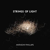 Anthony Phillips – Strings Of Light