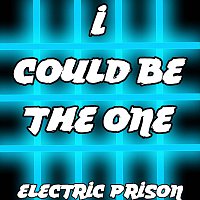 Electric Prison – I Could Be the One