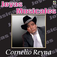 Joyas Musicales: Tres Nortenos De Verdad, Vol. 1 – Cornelio Reyna