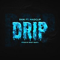 SNIK, Mad Clip – Drip
