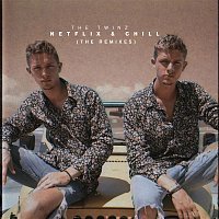 The Twinz – Netflix & Chill (Remixes)