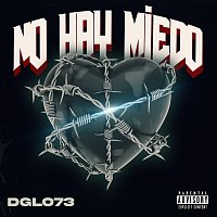 Dglo73 – No Hay Miedo