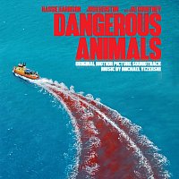 Michael Yezerski – Dangerous Animals [Original Motion Picture Soundtrack]