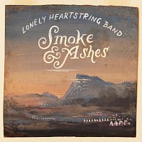 The Lonely Heartstring Band – Smoke & Ashes