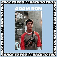 Adam Rom – Back To You