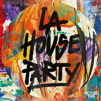 Picture This – LA House Party