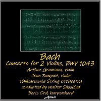 Arthur Grumiaux, Jean Pougnet, Philharmonia String Orchestra, Boris Ord – Bach: Concerto for 2 Violins, Bwv 1043