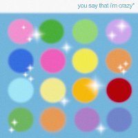 EFÉ – you say that i'm crazy