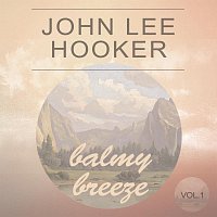 John Lee Hooker – Balmy Breeze Vol. 1