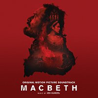 Jed Kurzel – Macbeth [Original Motion Picture Soundtrack]