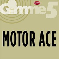 Motor Ace – Gimme 5