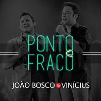 Joao Bosco & Vinicius – Ponto Fraco