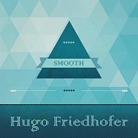Hugo Friedhofer – Smooth
