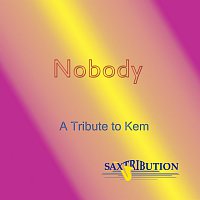 Saxtribution – Nobody - A Tribute to Kem