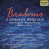Craig Jessop, The Tabernacle Choir at Temple Square, Utah Symphony, Nathan Gunn – Brahms: A German Requiem, Op. 45 (New English Adaptation by Robert Shaw)