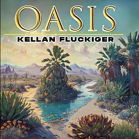 Kellan Fluckiger – Oasis