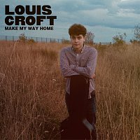 Louis Croft – Make My Way Home