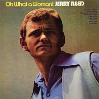 Jerry Reed – Oh What A Woman