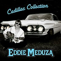 Eddie Meduza – Cadillac Collection