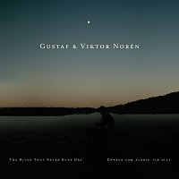 Gustaf & Viktor Norén – Dansen som aldrig tar slut / The River That Never Runs Dry