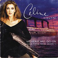 Celine Dion – My Heart Will Go On