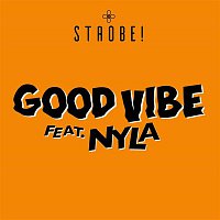 Strobe – Good Vibe (feat. Nyla)