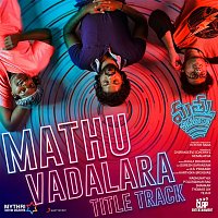 Kaala Bhairava – Mathuvadalara Title Track (From "Mathuvadalara")