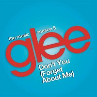 Glee Cast – Don't You (Forget About Me) (Glee Cast Version)