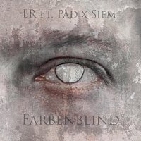 Er, PAD, Siem – Farbenblind (feat. PAD & Siem)