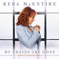 Reba McEntire – My Chains Are Gone