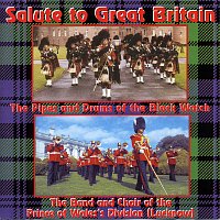 The Pipes And Drums Of The Black Watch & The Band of the Prince of Wales's Division – Soundline Presents Military Band Music - Salute to Great Britain