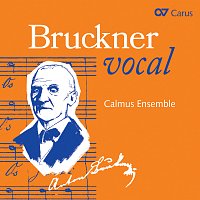 Calmus Ensemble, Robin Gaede – Bruckner Vocal