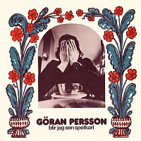 Goran Persson – Blir jag sen spelkarl