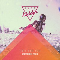 Just Kiddin – Fall for You (Unorthodox Remix)