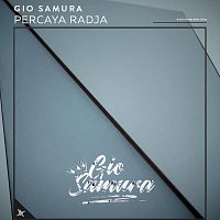 Gio Samura – Percaya Radja