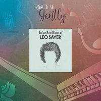 Rock Me Gently – Guitar Renditions of Leo Sayer
