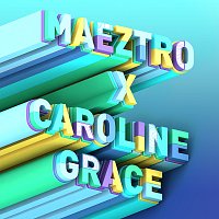 MAEZTRO, Caroline Grace – I Love It