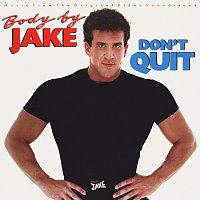 Přední strana obalu CD Body By Jake: Don't Quit [Music From The Original Video Soundtrack]