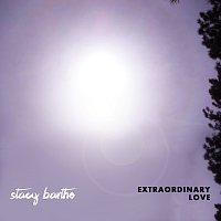 Stacy Barthe – Extraordinary Love