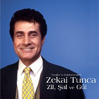 Zekai Tunca – Zil, Şal ve Gul
