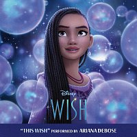 Ariana DeBose, Disney – This Wish [From "Wish"]