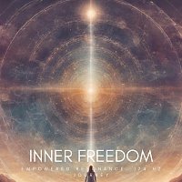Inner Freedom – Empowered Resonance 174 Hz Journey