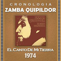 Zamba Quipildor – Zamba Quipildor Cronología - El Canto de Mi Tierra (1974)