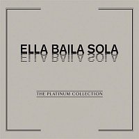 Ella Baila Sola – The Platinum Collection: Ella Baila Sola