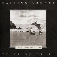 Casting Crowns – Voice of Truth: Ultimate Hits Collection