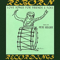 Pete Seeger – Love Songs for Friends and Foes (HD Remastered)